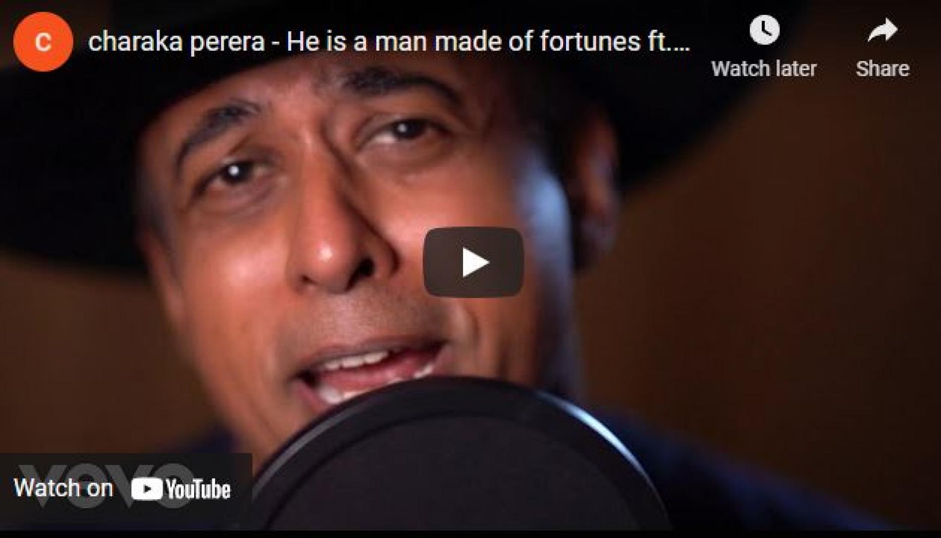 New Music : Charaka Perera – He Is A Man Made Of Fortunes Ft Shane Vanderwall