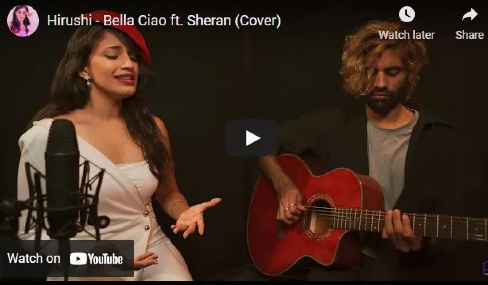 New Music : Hirushi – Bella Ciao Ft Sheran (Cover)