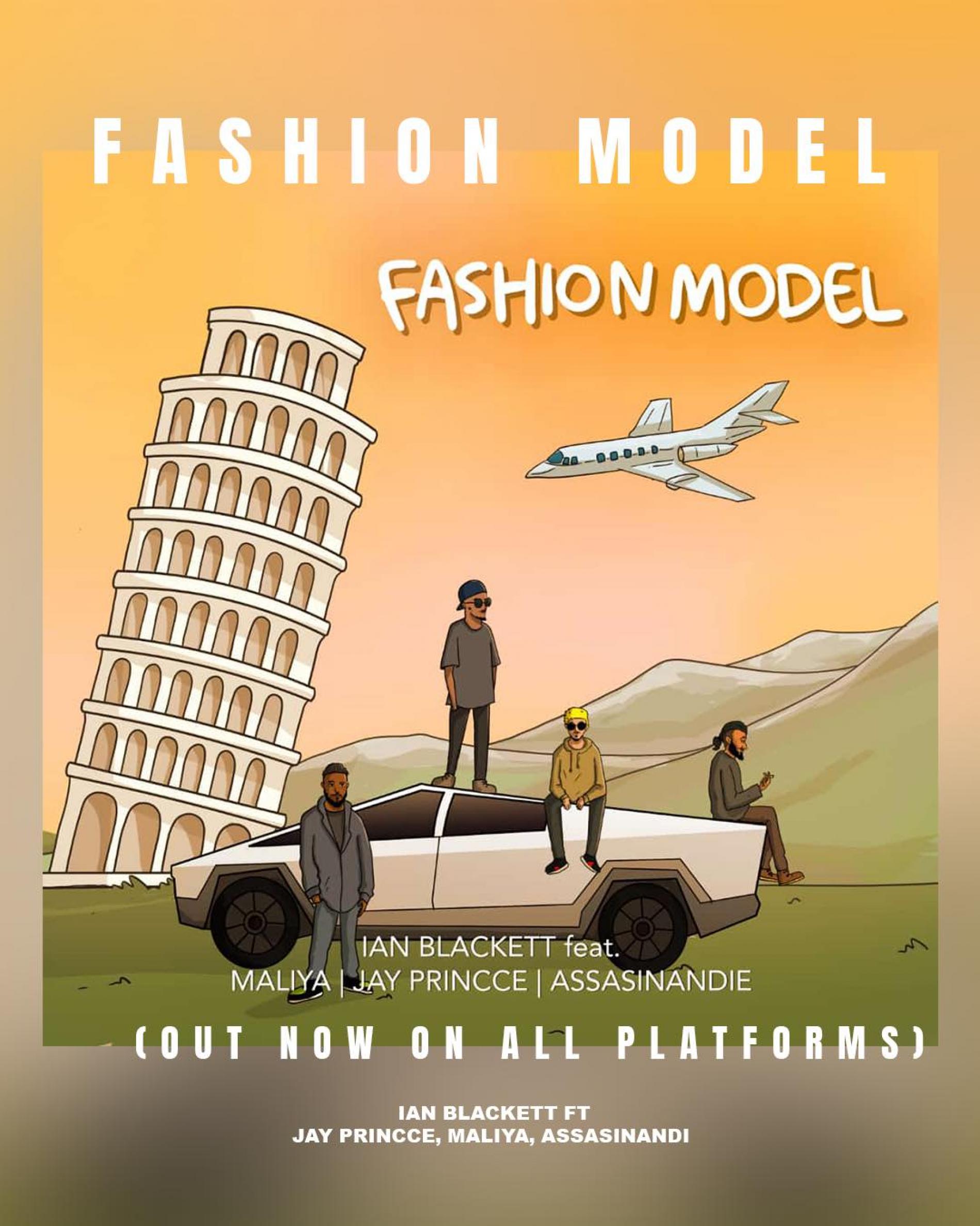 New Music : Ian Blackett Ft Maliya, Jay Princce & Assasinandie – Fashion Model