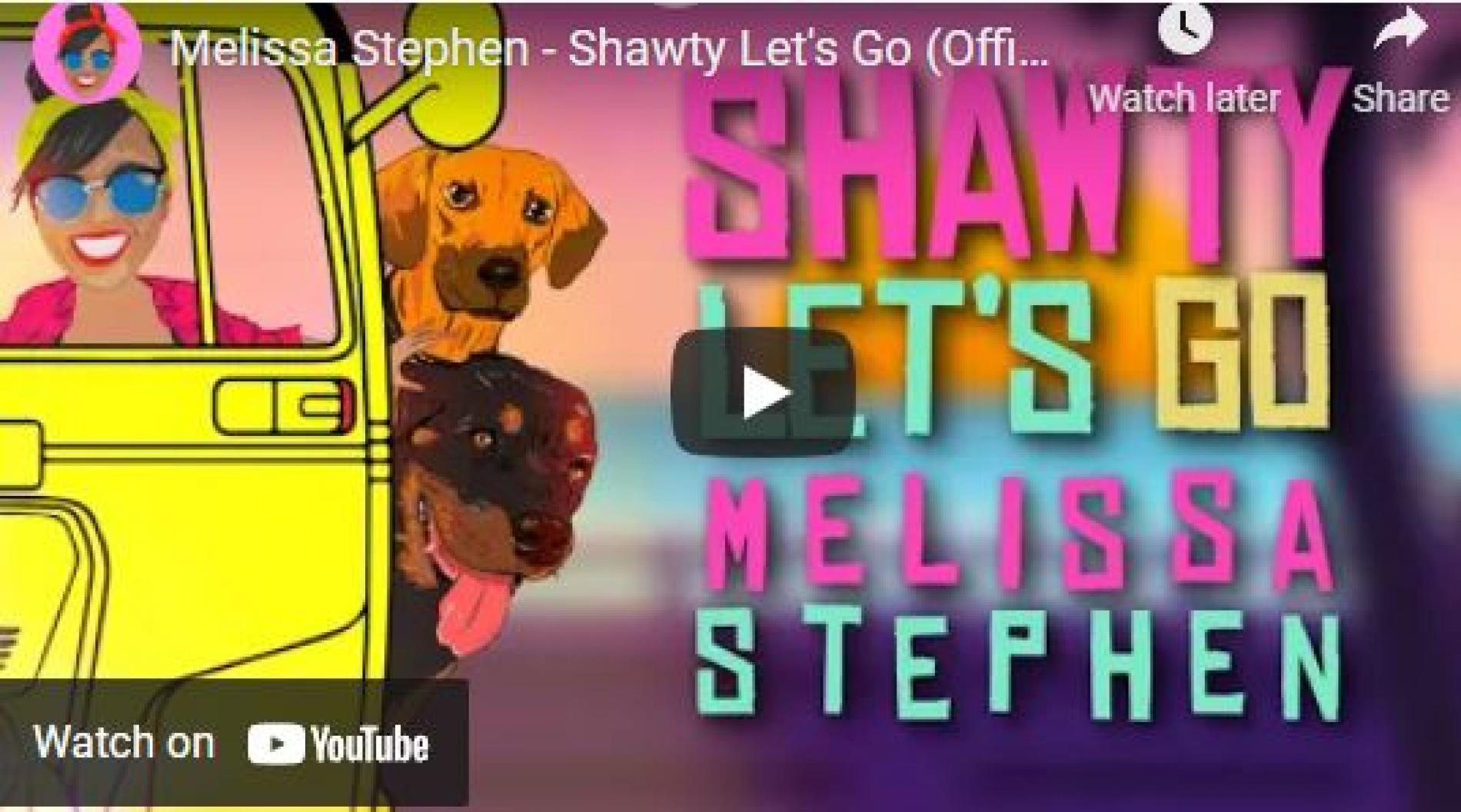 New Music : Melissa Stephen – Shawty Let’s Go (Official Lyric Video)