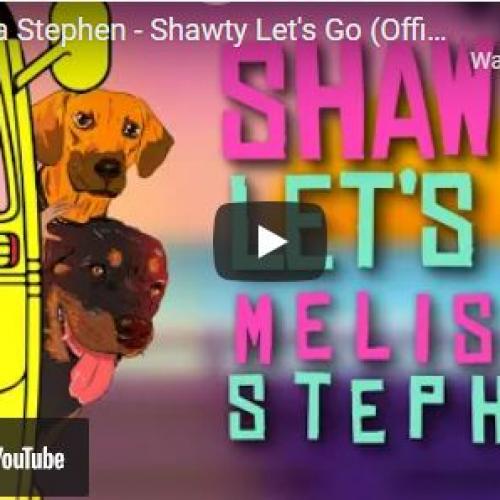 New Music : Melissa Stephen – Shawty Let’s Go (Official Lyric Video)