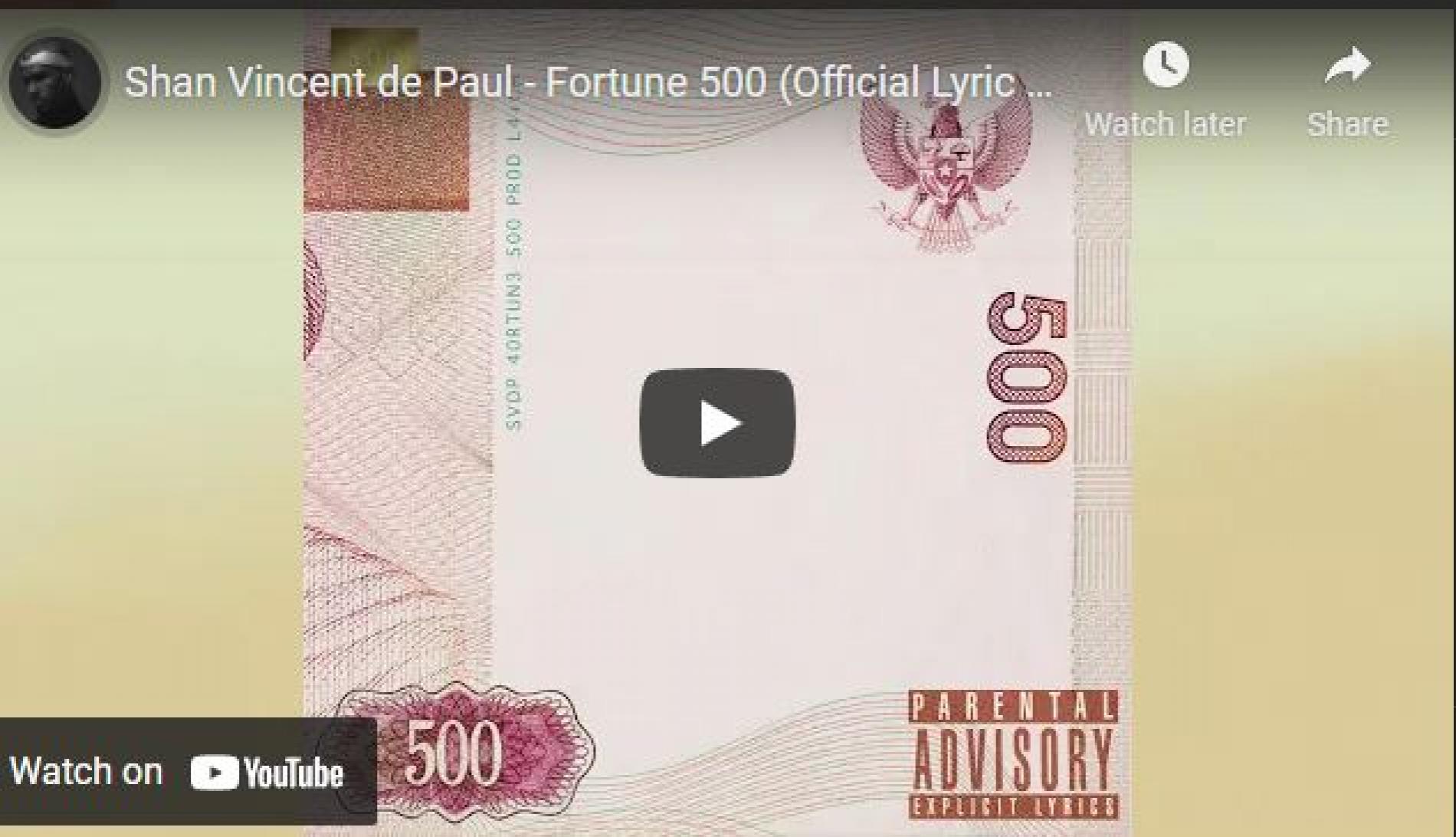 New Music : Shan Vincent de Paul – Fortune 500 (Official Lyric Video)