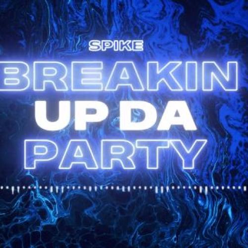 New Music : Spike – Breakin Up Da Party (Audio)