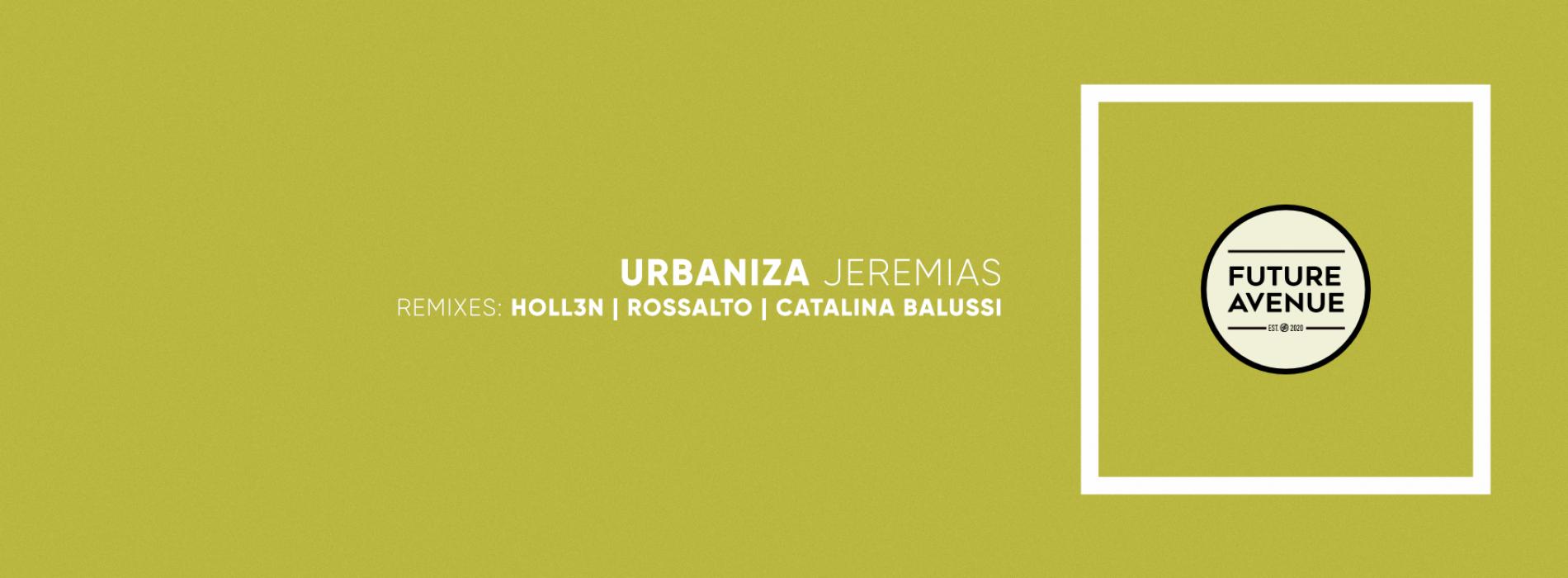 New Music : Urbanzia – Jeremias (Holl3n Remix)