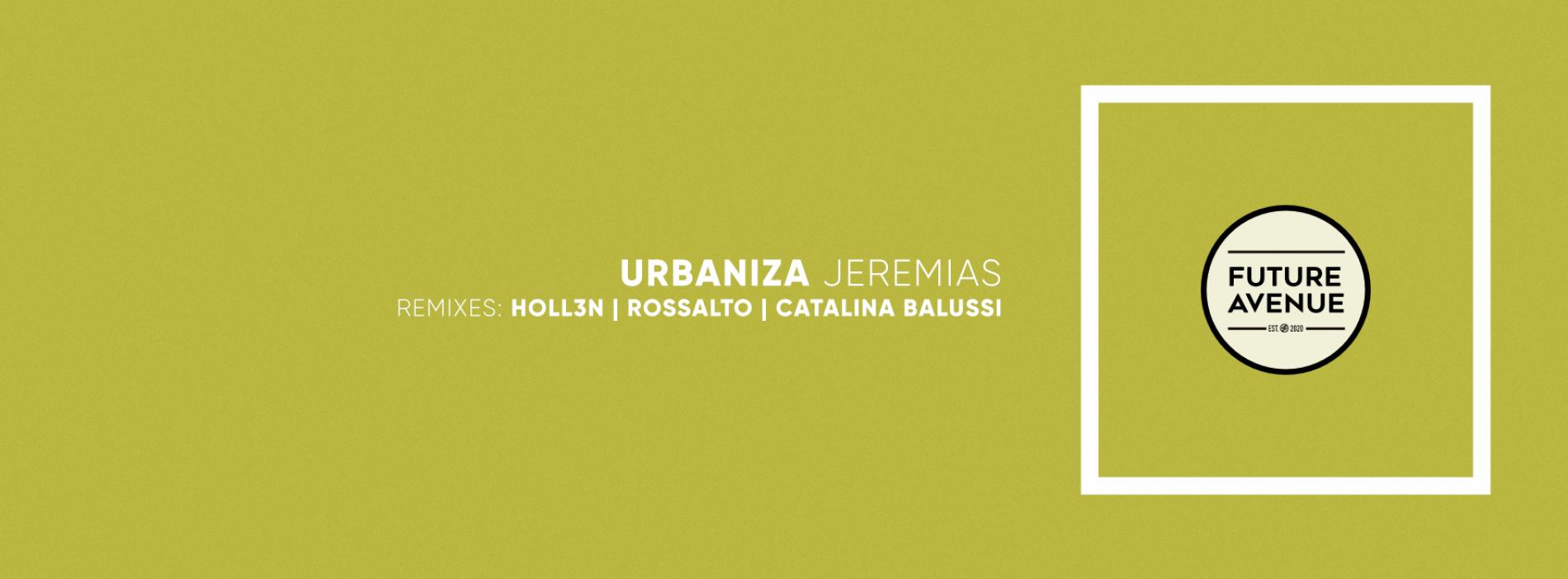 New Music : Urbanzia – Jeremias (Holl3n Remix)