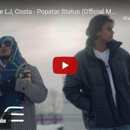 New Music : Duava, The LJ, Costa – Popstar Status (Official Music Video)