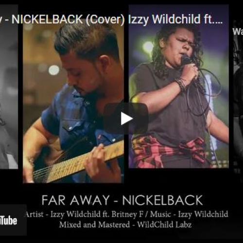 New Music : Far Away – NICKELBACK (Cover) Izzy Wildchild ft Britney