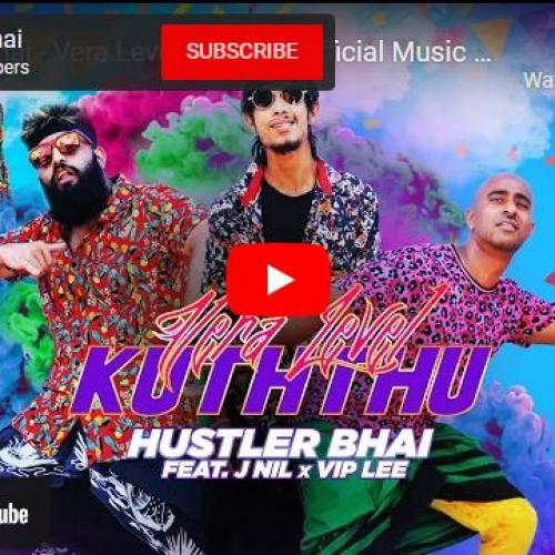 New Music : Hustler Bhai – Vera Level Kuththu (Official Music Video) Ft J-NiL & Vip Lee | Kuthu Song