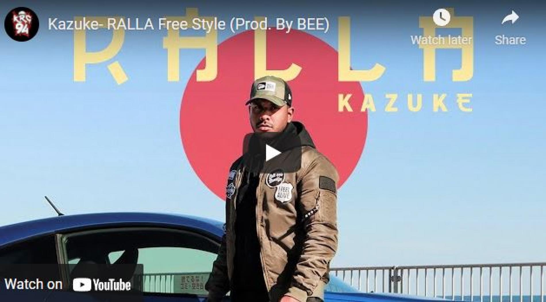 New Music : Kazuke- RALLA Free Style (Prod By BEE)