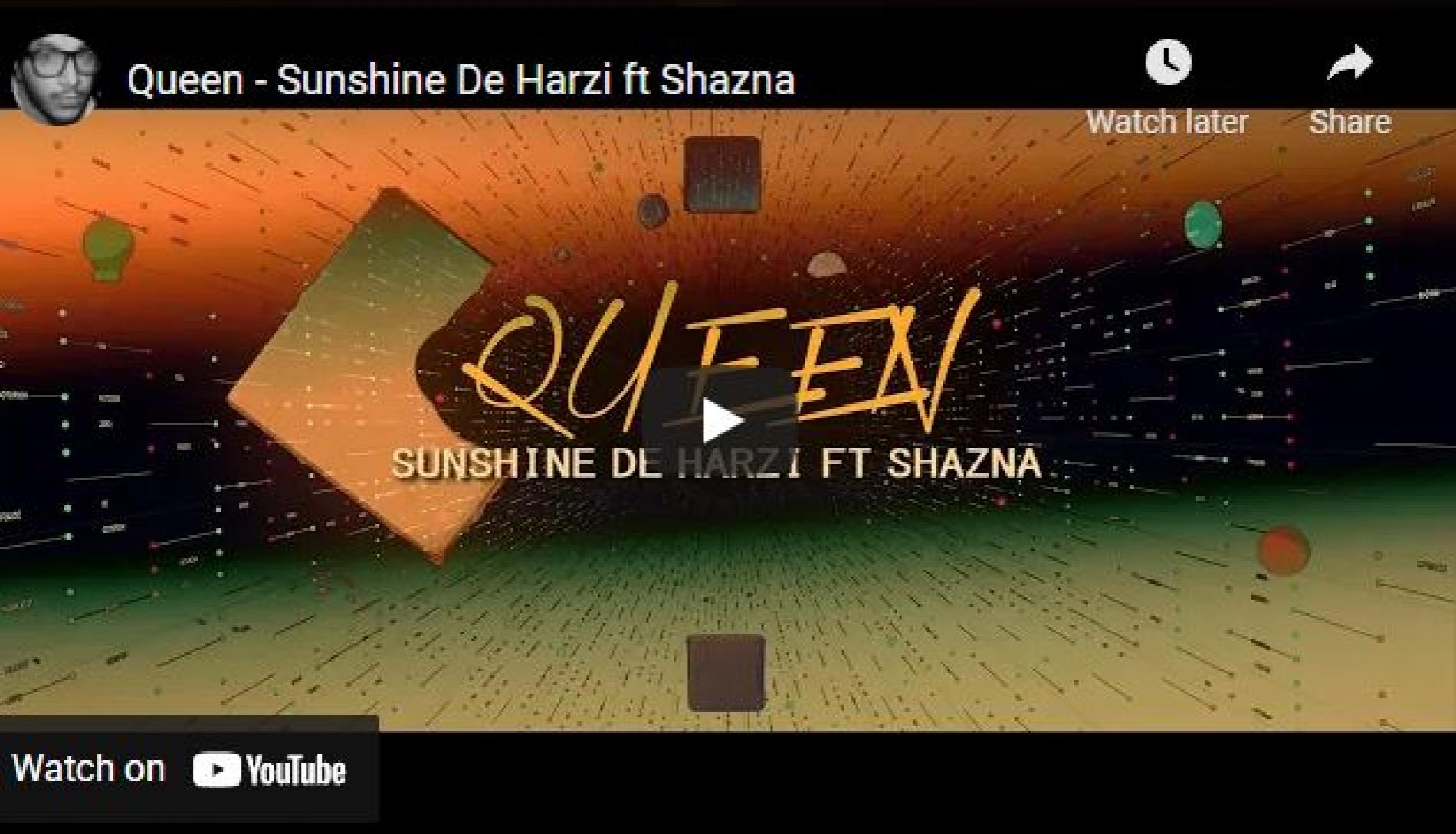 New Music : Queen – Sunshine De Harzi ft Shazna