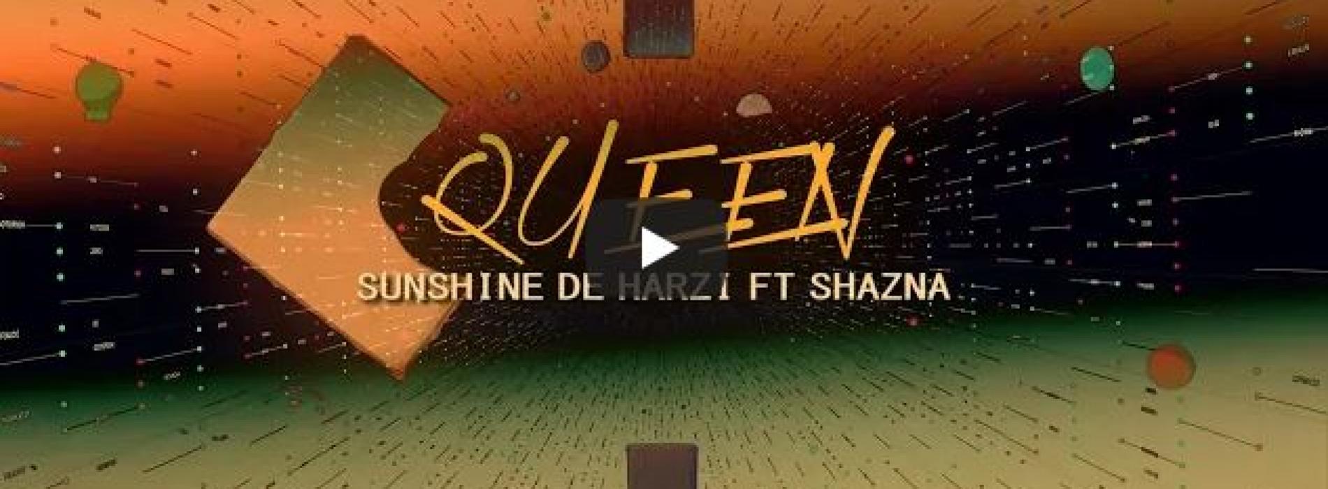 New Music : Queen – Sunshine De Harzi ft Shazna