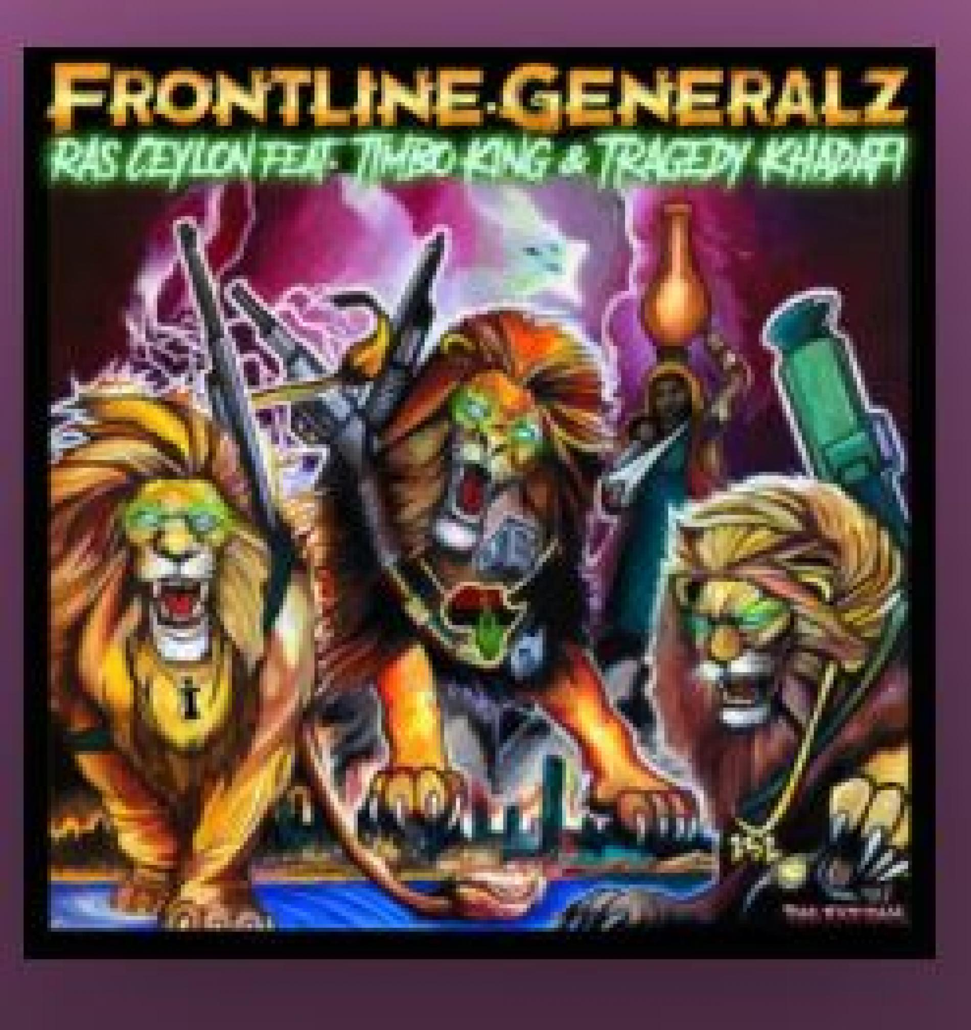 New Music : Ras Ceylon x Timbo King x Tragedy Khadafi – Frontline Generalz
