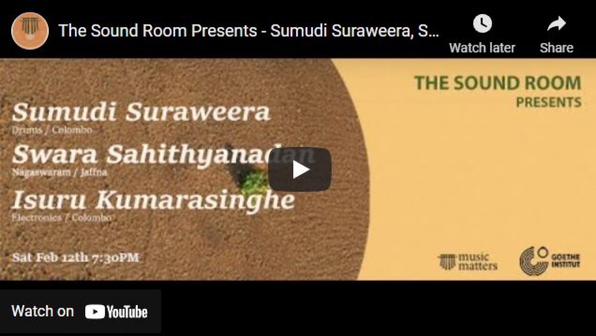 Concert : The Sound Room Presents – Sumudi Suraweera, Swara Sahithyanadan, Isuru Kumarasinghe