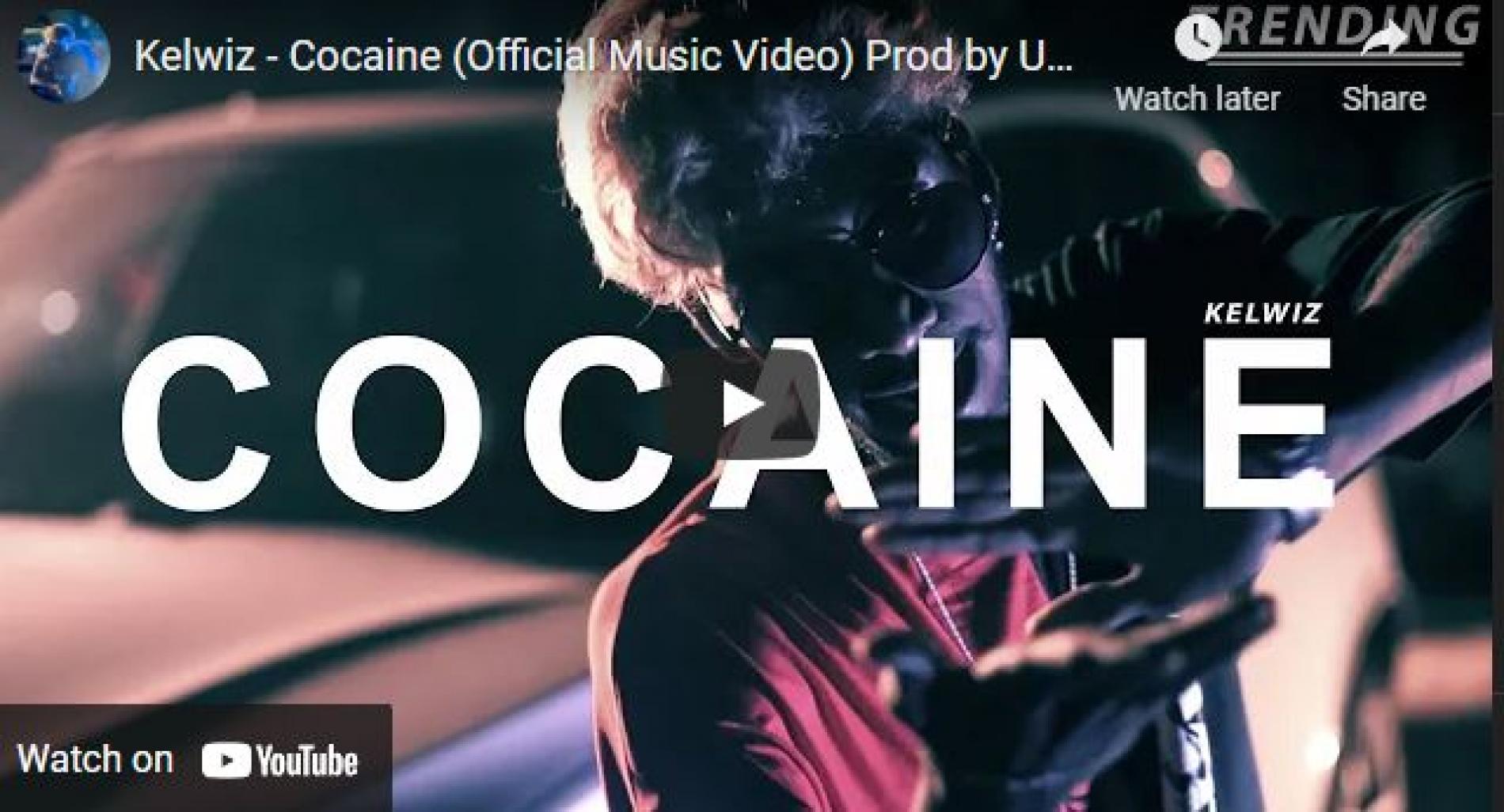 New Music : Kelwiz – Cocaine (Official Music Video) Prod by UNITRO