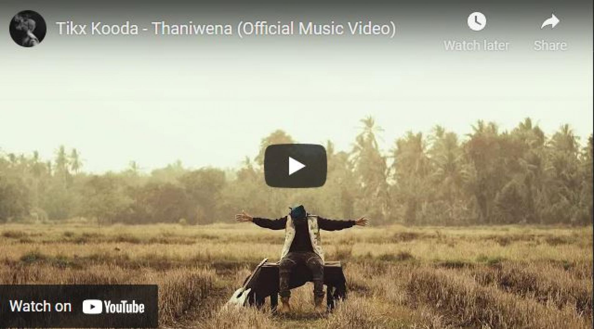 New Music : Tikx Kooda – Thaniwena (Official Music Video)