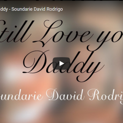 New Music : Still Love you Daddy – Soundarie David Rodrigo