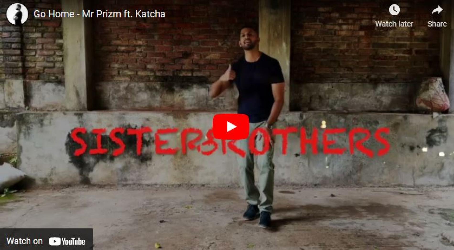 New Music : Go Home – Mr Prizm ft. Katcha