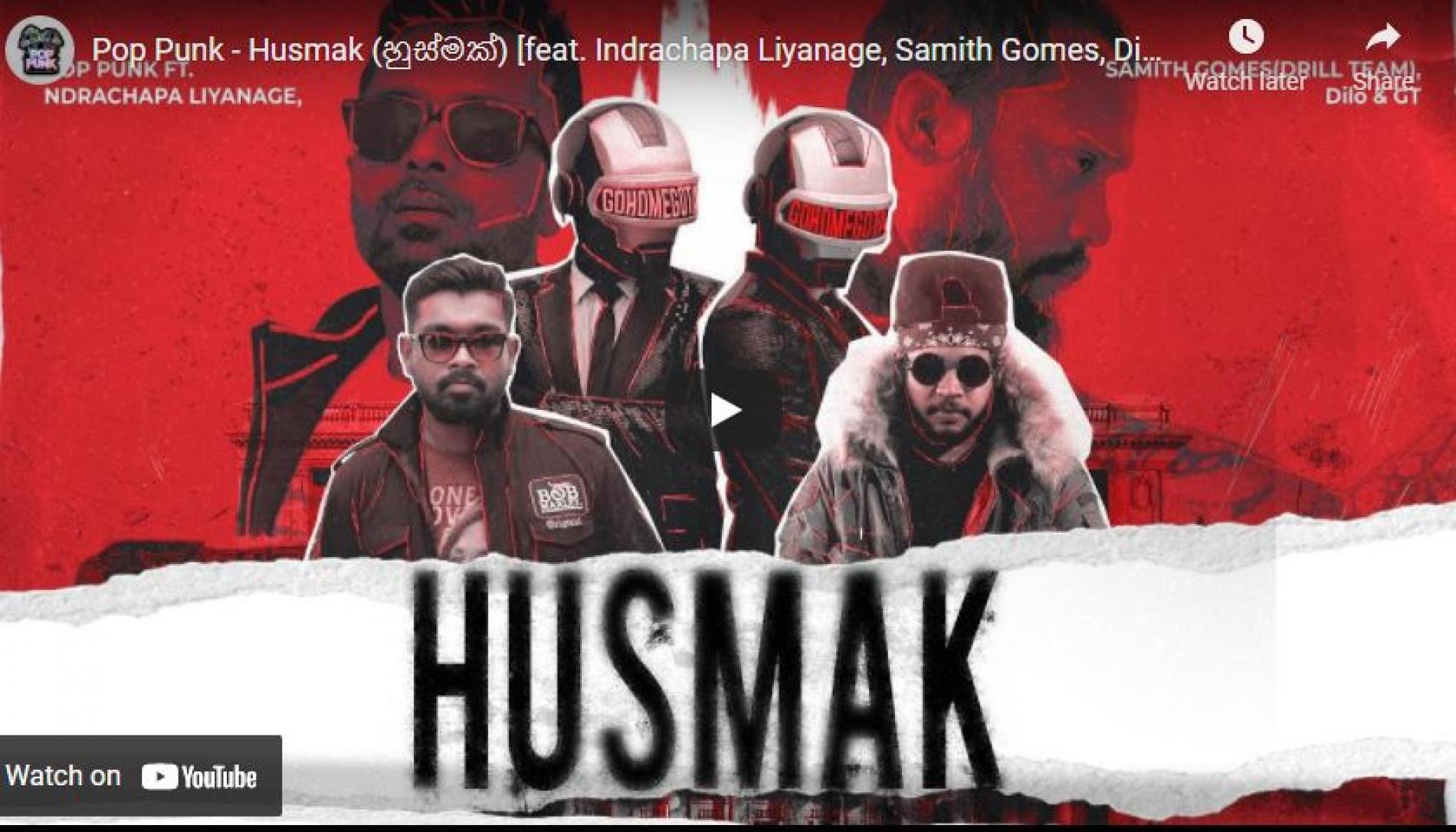 New Music : Pop Punk – Husmak (හුස්මක්) [feat. Indrachapa Liyanage, Samith Gomes, Dilo, Tilan GT] | Lyric Video