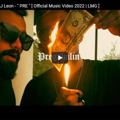 New Music : Sossa Lean X AJ Leon – ” PRE ” [ Official Music Video 2022 | LMG ]