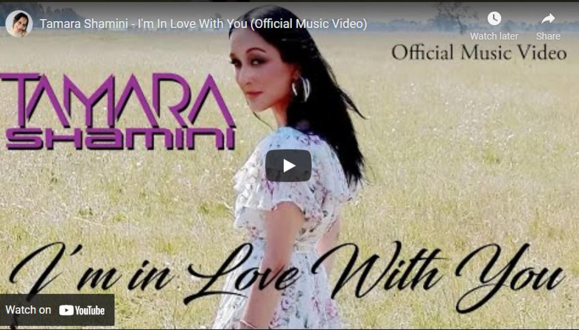 New Music : Tamara Shamini – I’m In Love With You (Official Music Video)