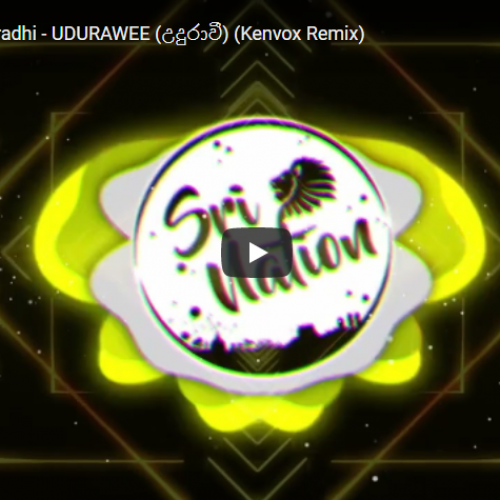 New Music : Kanchana Anuradhi – UDURAWEE (උදුරාවී) (Kenvox Remix)