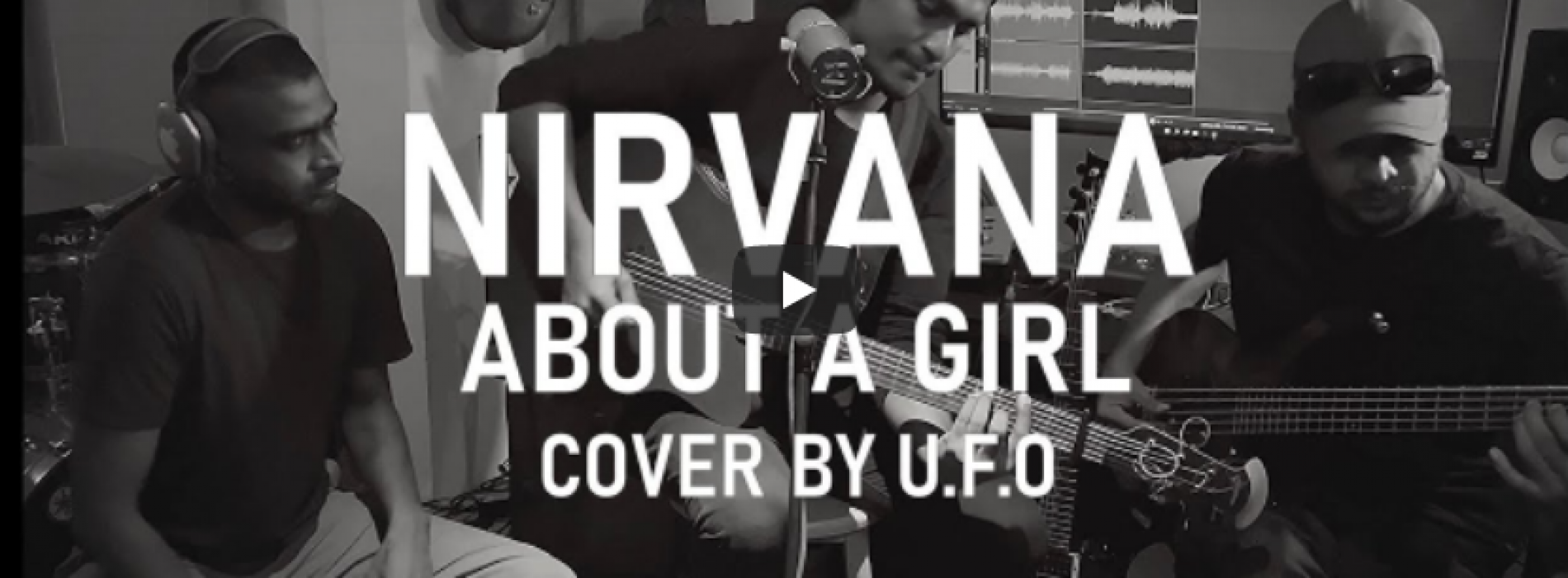 New Music : Nirvana – About A Girl (Cover by U.F.O)