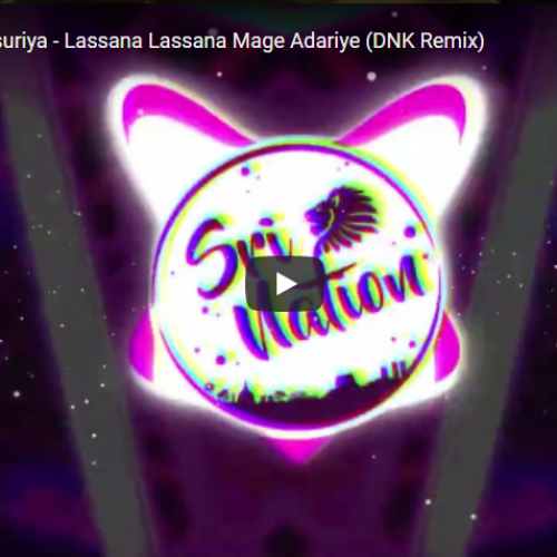 New Music : Sangeeth Wijesuriya – Lassana Lassana Mage Adariye (DNK Remix)