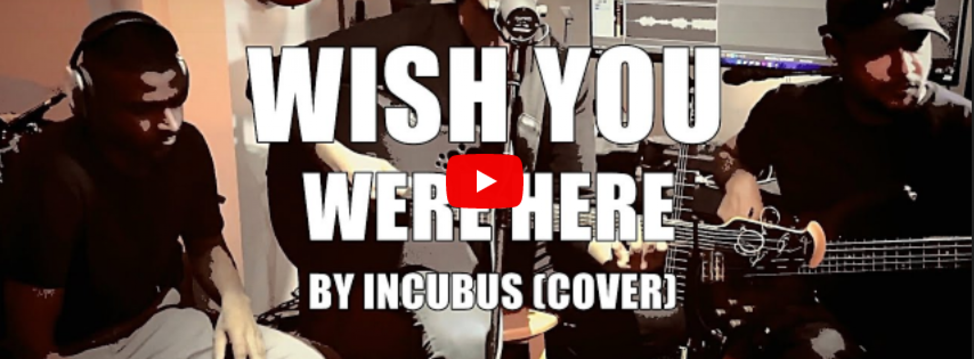 New Music : Wish You Were Here By Incubus (Cover By UFO)