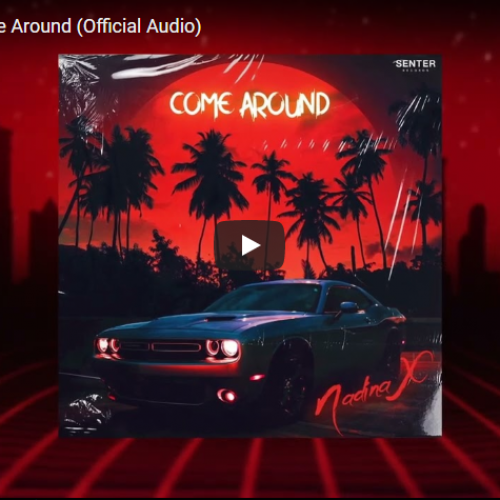 New Music : Nadina X – Come Around (Official Audio)