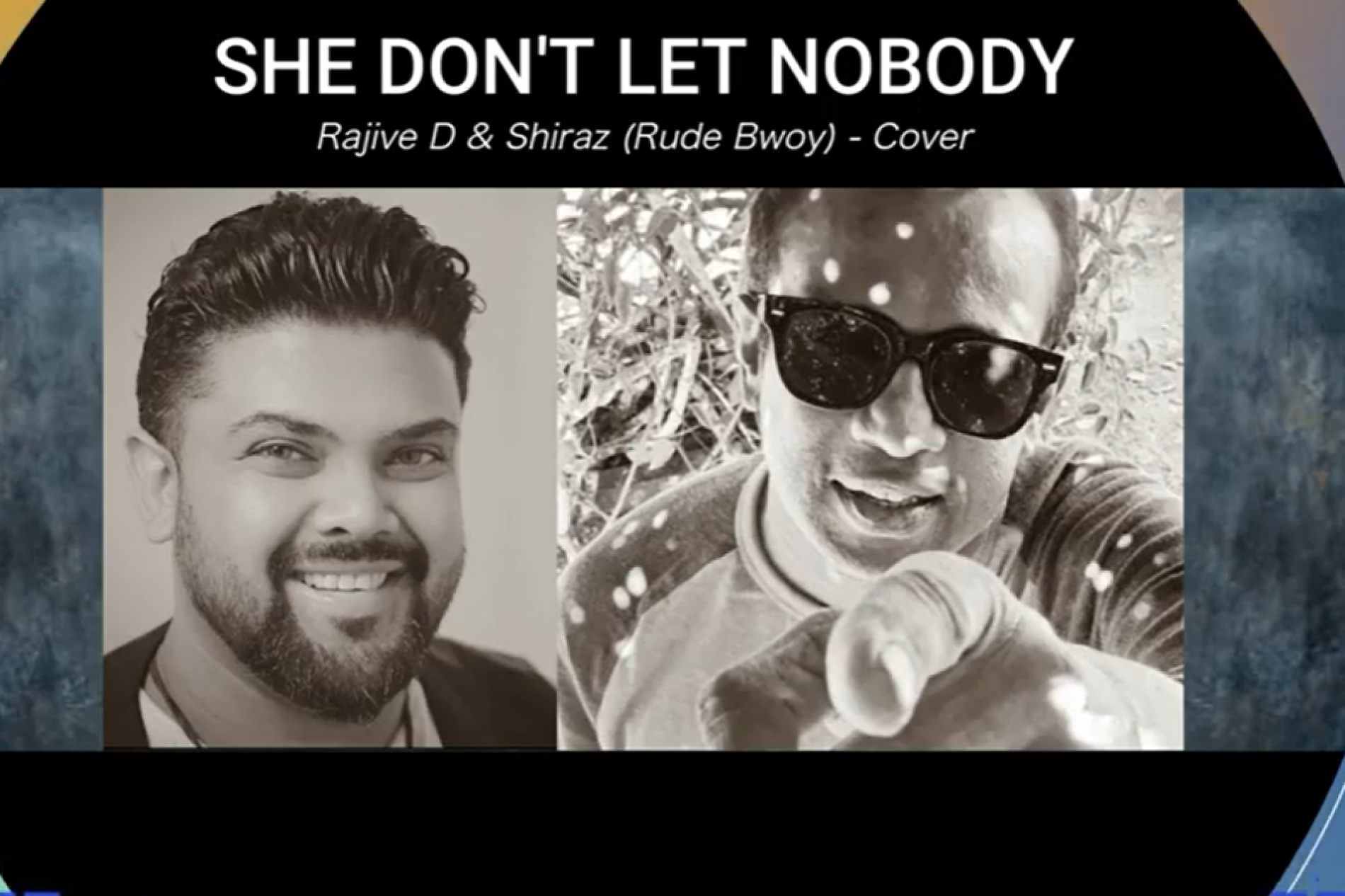 New Music : She Don’t Let Nobody | Chaka Demus & Pliers (Rajive D & Shiraz Rude Bwoy – Cover)