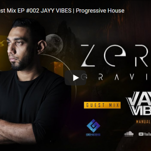 Zero Gravity Guest Mix EP #002 JAYY VIBES | Progressive House