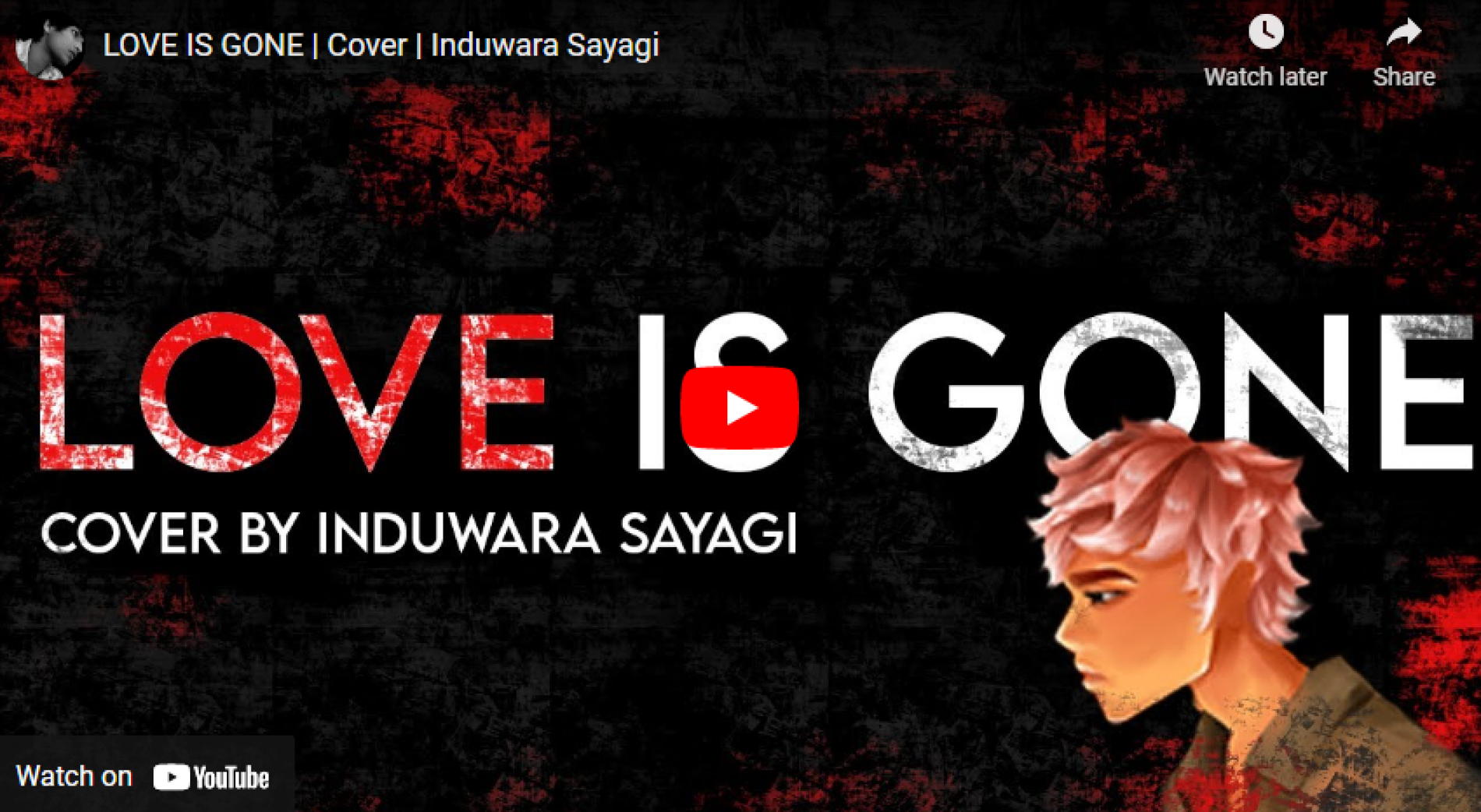 New Music : Love Is Gone | Cover | Induwara Sayagi