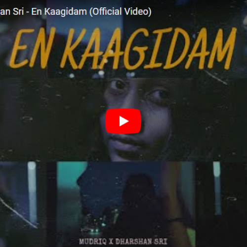New Music : Mudriq x Dharshan Sri – En Kaagidam (Official Video)