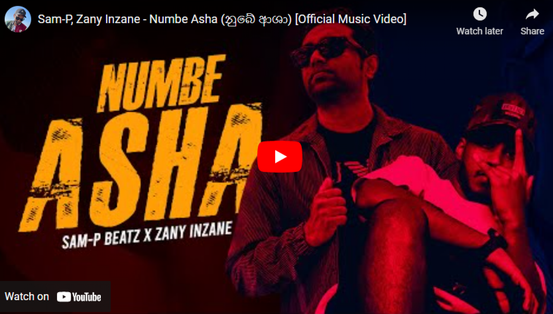 New Music : Sam-P, Zany Inzane – Numbe Asha (නුබේ ආශා) [Official Music Video]