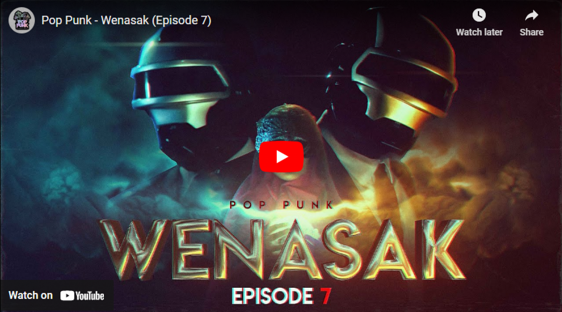 New : Pop Punk – Wenasak (Episode 7)