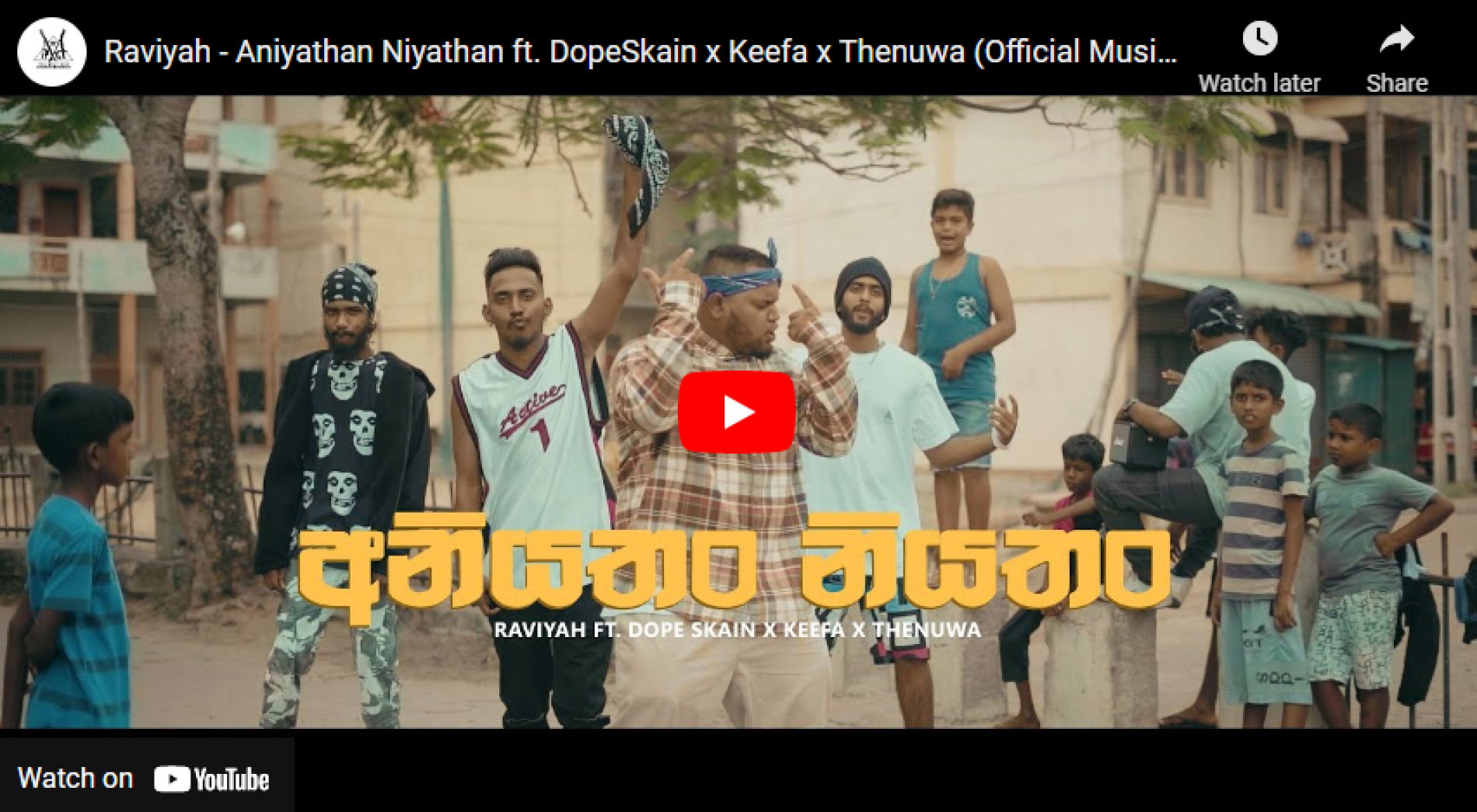 New Music : Raviyah – Aniyathan Niyathan ft DopeSkain x Keefa x Thenuwa (Official Music Video)