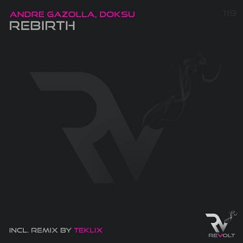 New Music : Andre Gazolla & Doksu – Rebirth (Teklix Remix)