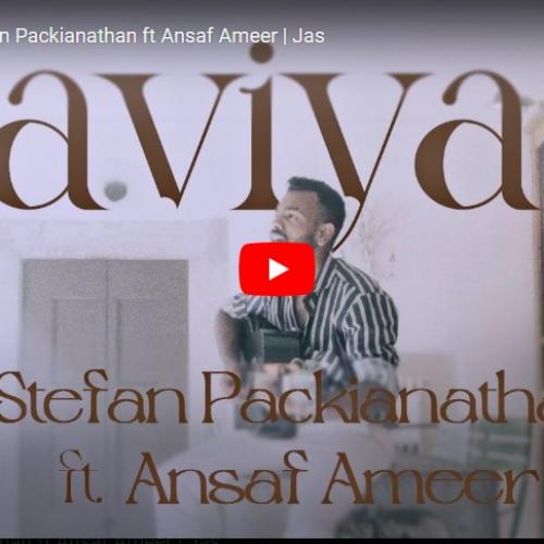 New Music : Kaviyak | Stefan Packianathan ft Ansaf Ameer | Jas