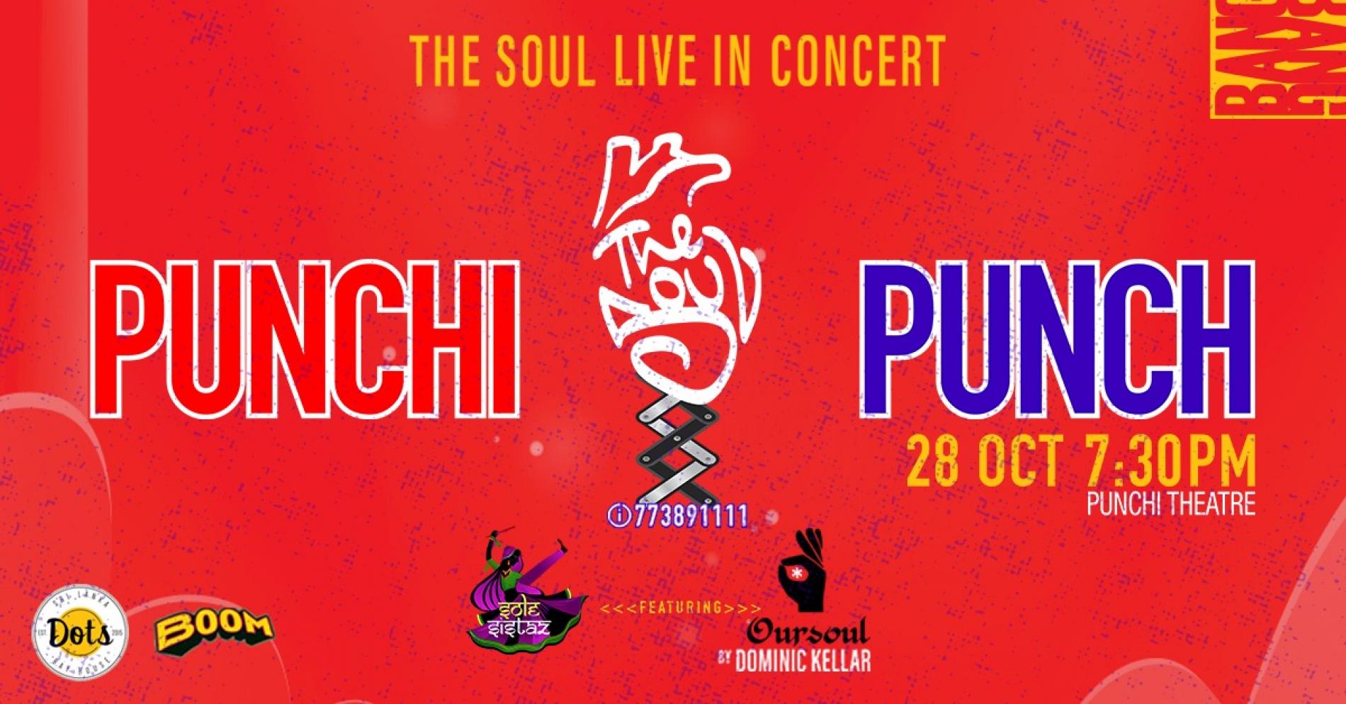 The Soul Live In Concert – A Punchi Punch At The Punchi Theatre