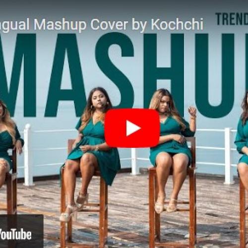 New Music : Multilingual Mashup Cover By Kochchi