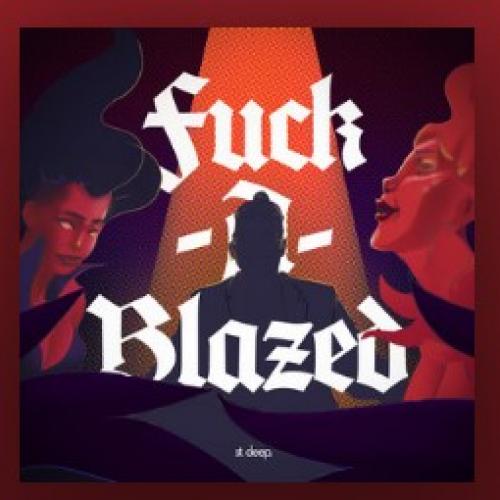 New Music : Saint Deep – Fuck – A – Blazed