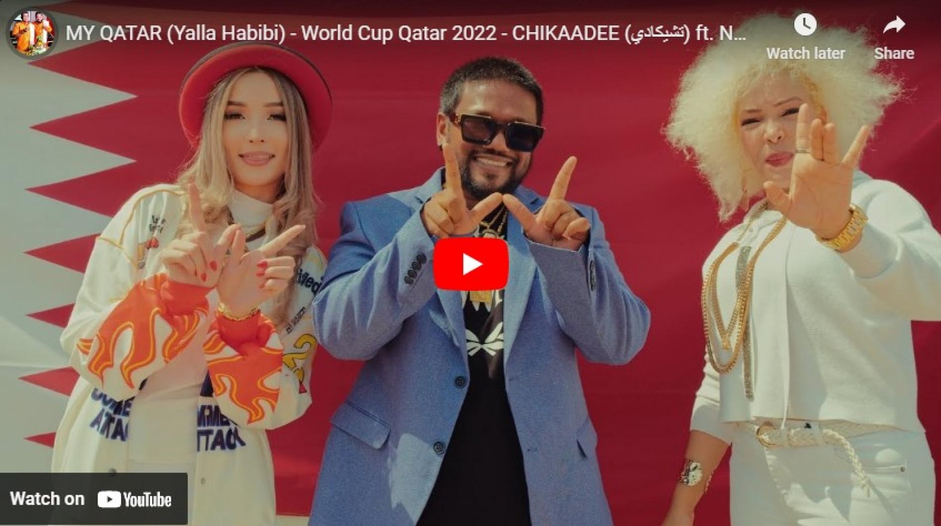 New Music : MY QATAR (Yalla Habibi) – World Cup Qatar 2022 – CHIKAADEE (تشيكادي) ft. Nura, Rubeena & Haydee Soul