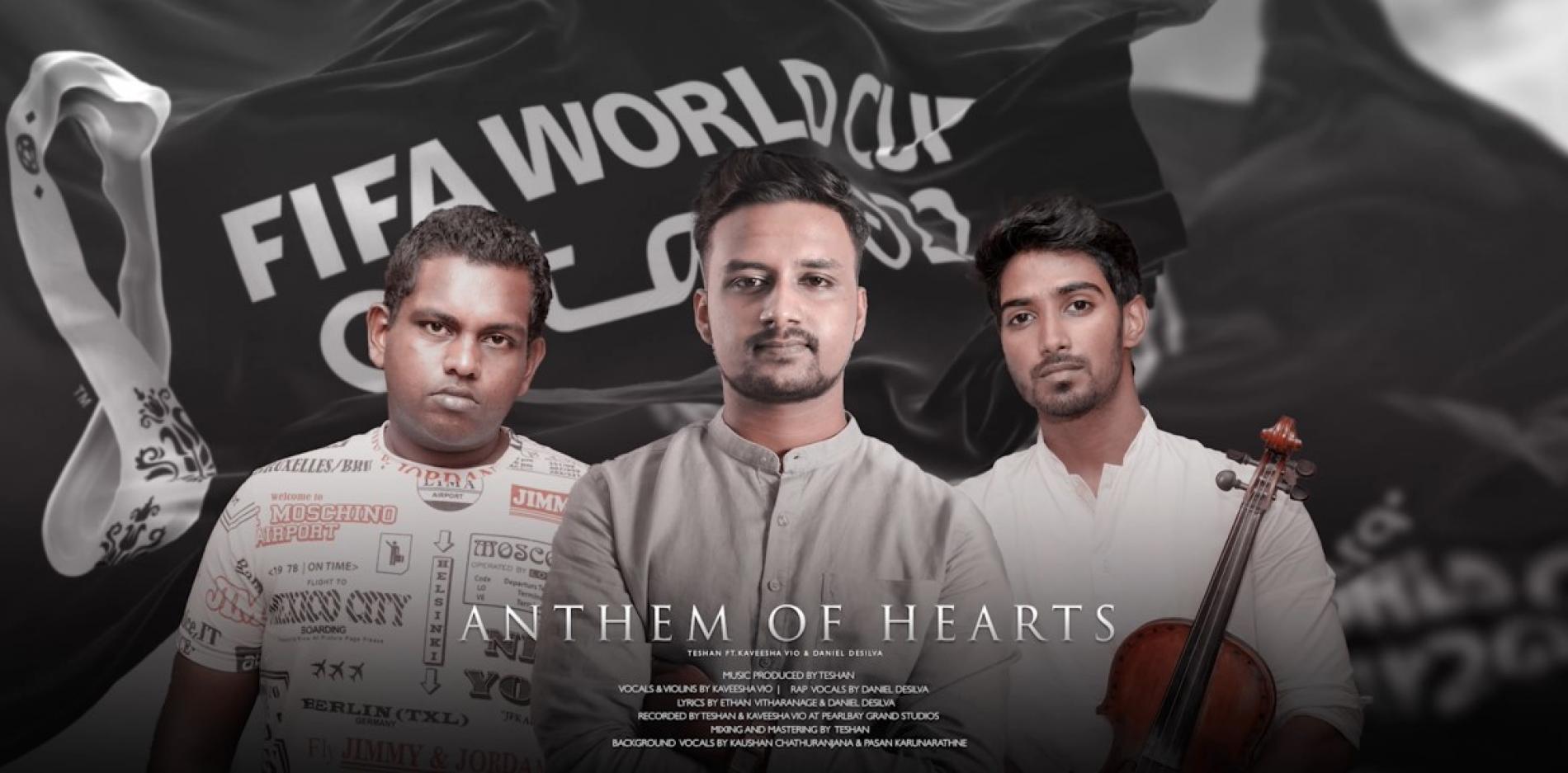 New Music : Teshan – Anthem Of Hearts Ft. Kaveesha Vio & Daniel Desilva | FIFA Worldcup 2022 QATAR