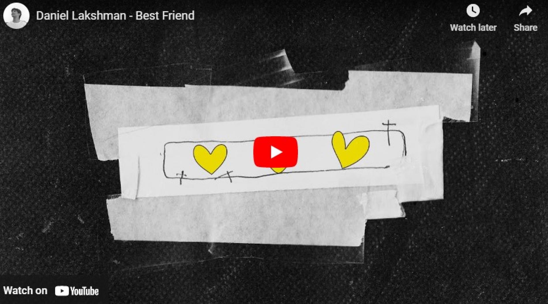 New Music : Daniel Lakshman – Best Friend