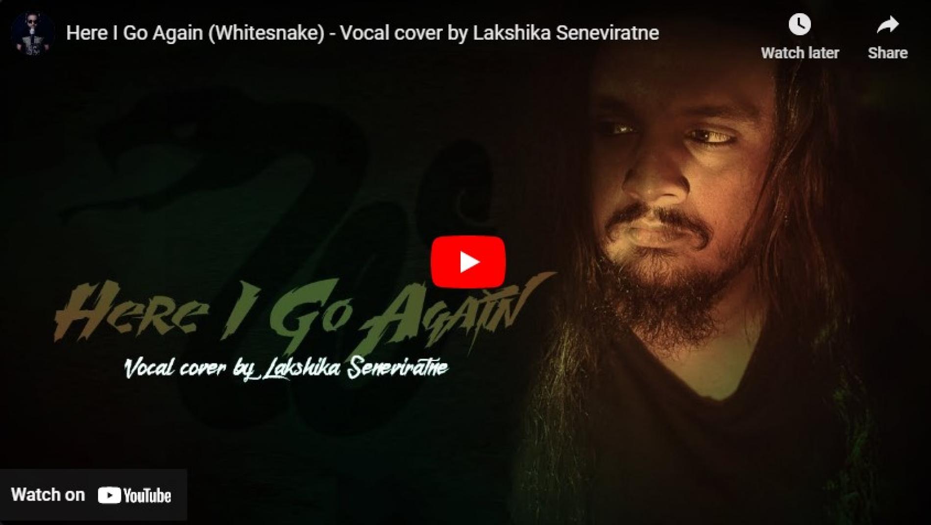 New Music : Here I Go Again (Whitesnake) – Vocal cover by Lakshika Seneviratne