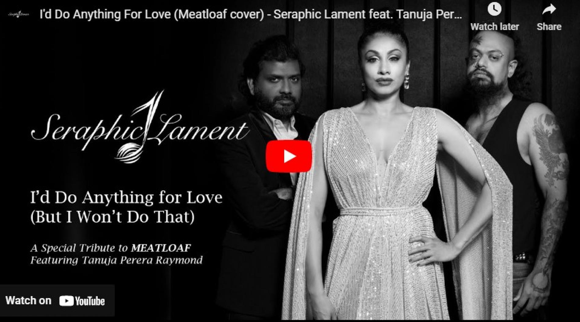 New Music : I’d Do Anything For Love (Meatloaf cover) – Seraphic Lament feat. Tanuja Perera Raymond