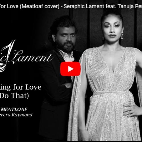 New Music : I’d Do Anything For Love (Meatloaf cover) – Seraphic Lament feat. Tanuja Perera Raymond