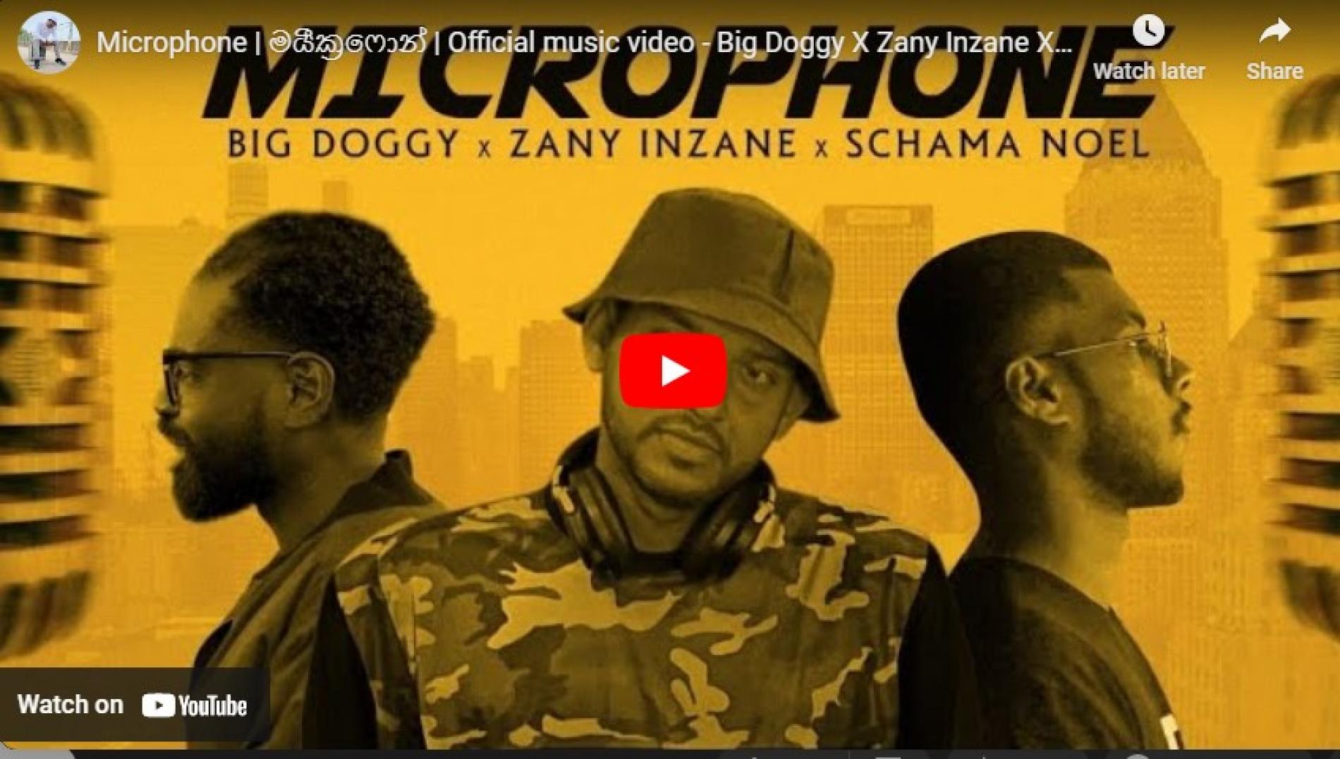 New Music : Microphone | මයීක්‍රෆොන් | Official music video – Big Doggy X Zany Inzane X Schama Noel