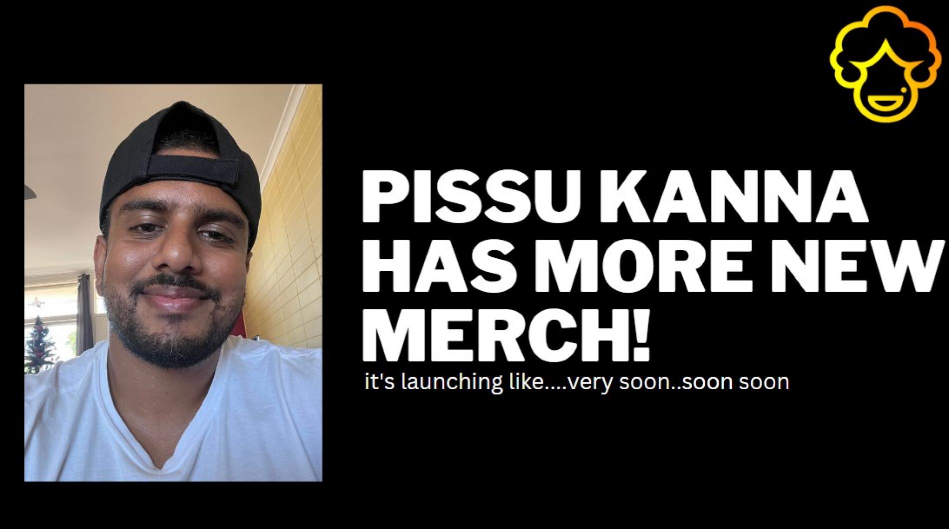 Pissu Kanna Has New Merch Incoming!