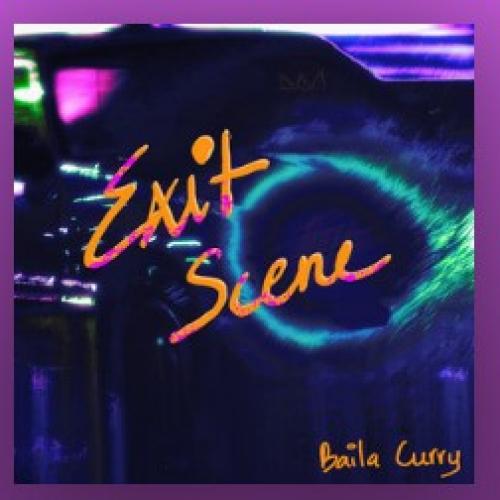 New Music : Baila Curry – Exit Scene